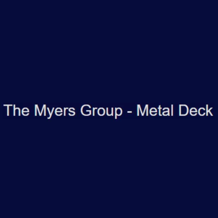 The Myers Group - Metal Deck
